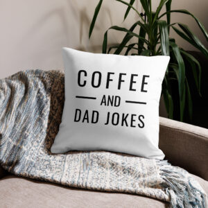 Coffee and Dad Jokes Premium Pillow
