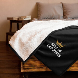 King of Dad Jokes Premium Sherpa Blanket